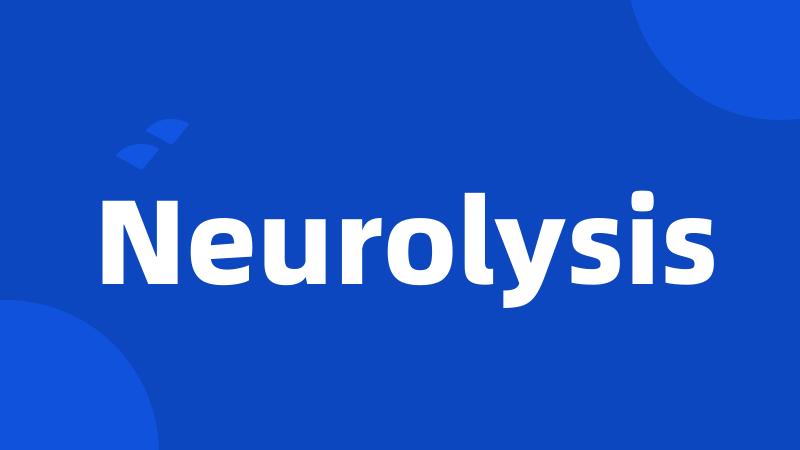 Neurolysis