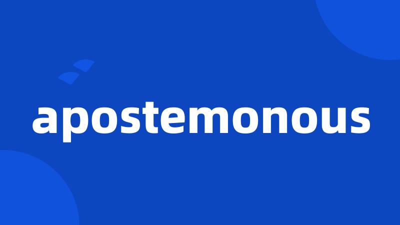 apostemonous