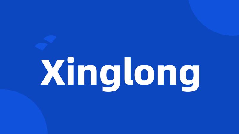 Xinglong