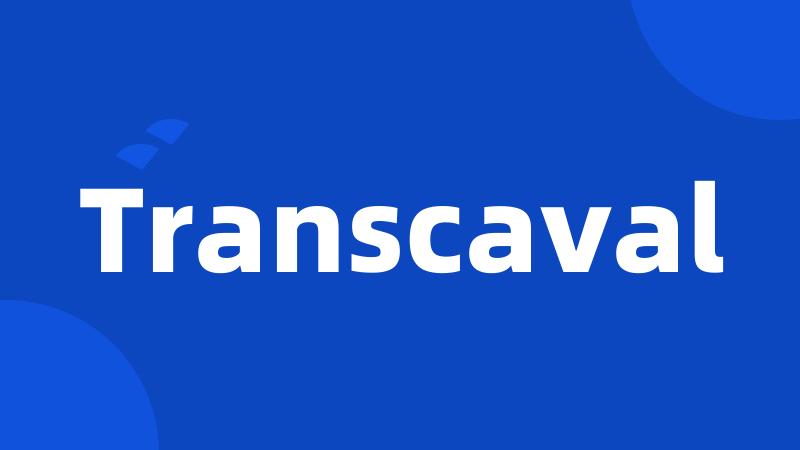 Transcaval