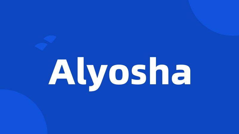 Alyosha