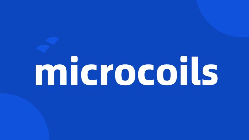 microcoils