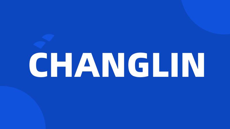 CHANGLIN