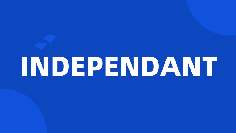 INDEPENDANT