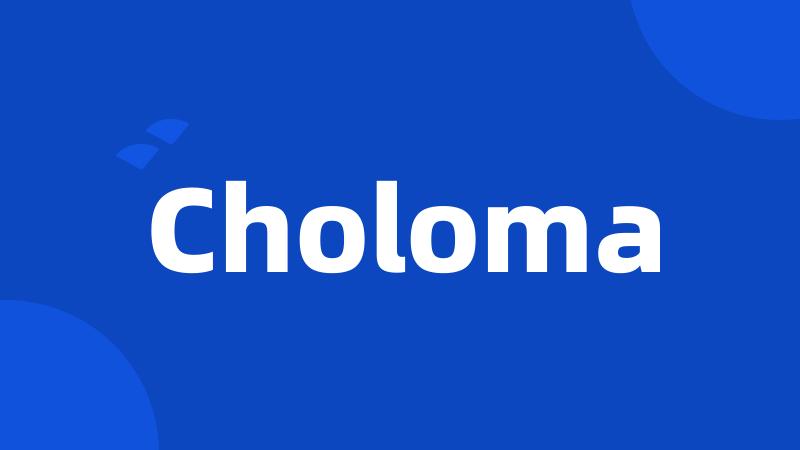 Choloma