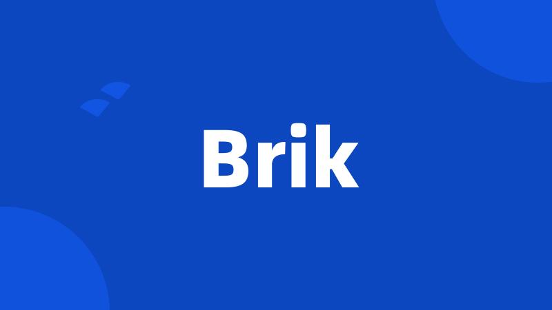 Brik