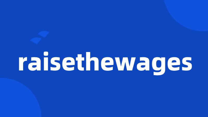 raisethewages