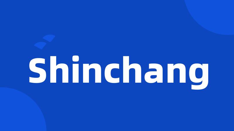 Shinchang