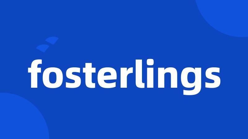 fosterlings