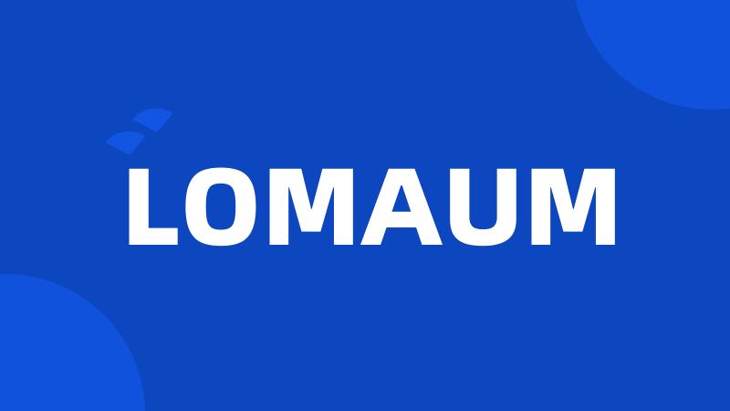 LOMAUM