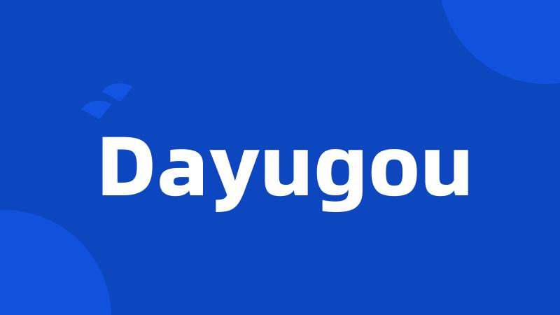 Dayugou