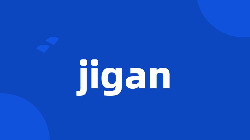 jigan