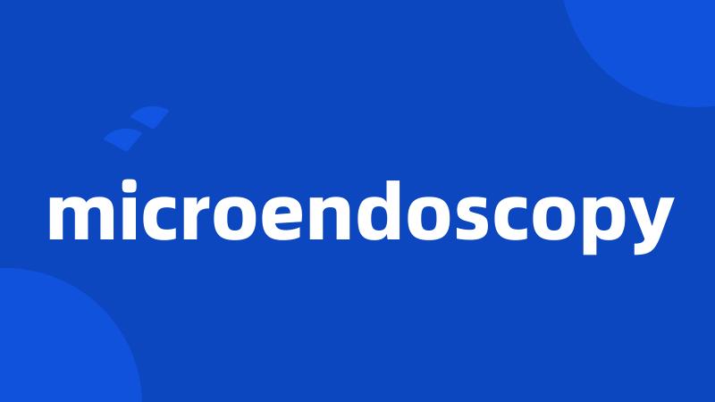 microendoscopy