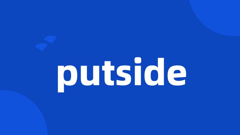 putside