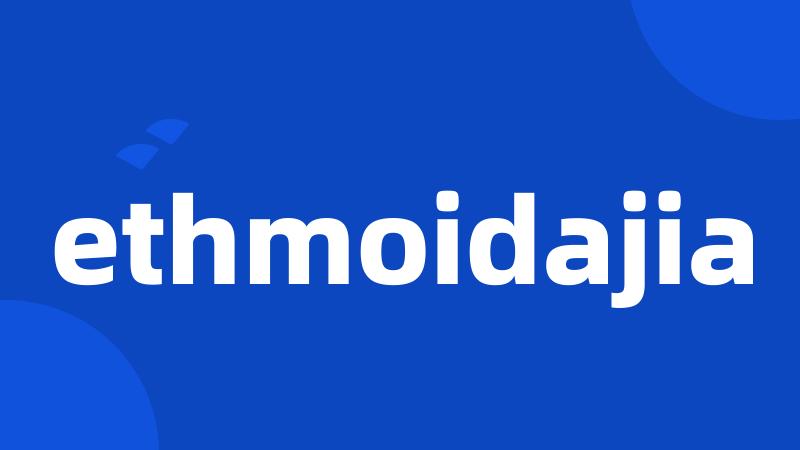 ethmoidajia