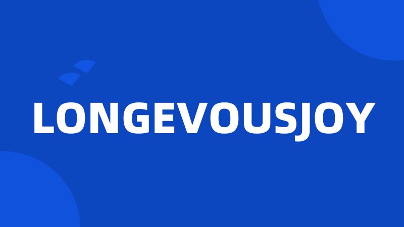 LONGEVOUSJOY