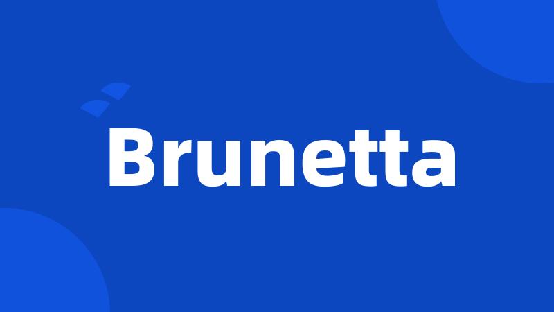 Brunetta