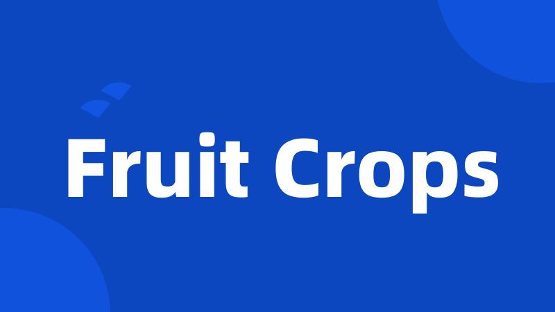 Fruit Crops