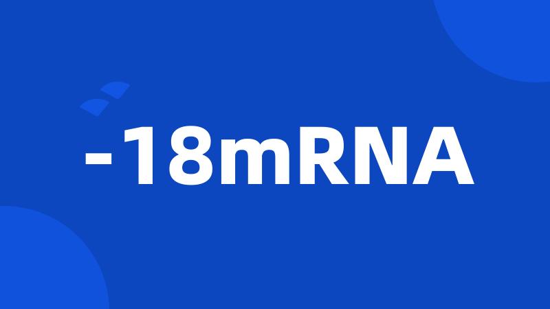 -18mRNA