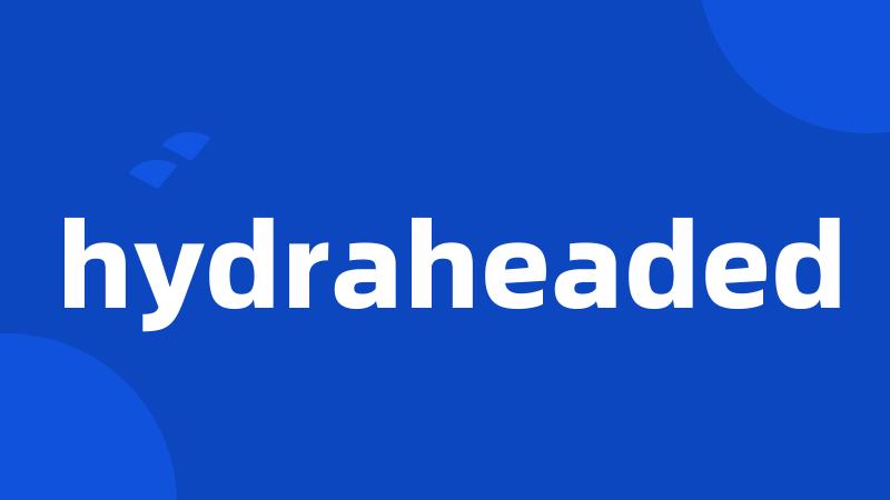 hydraheaded