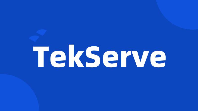 TekServe