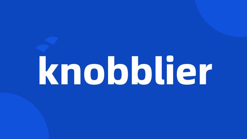 knobblier