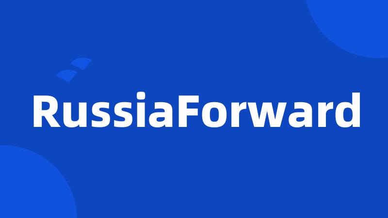 RussiaForward