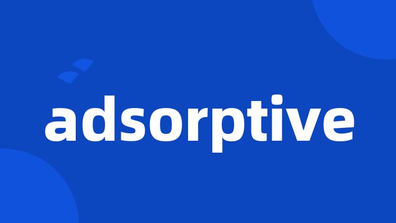 adsorptive