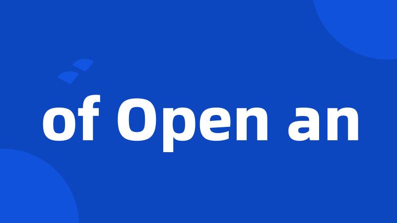 of Open an