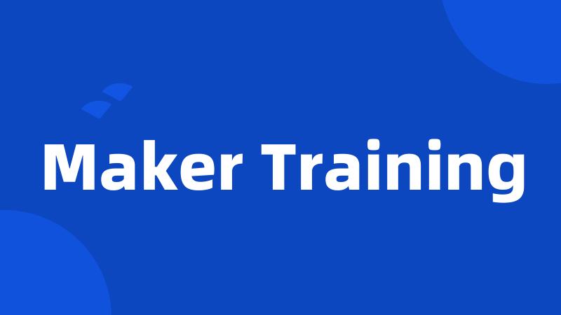 Maker Training