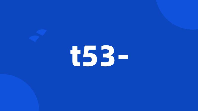 t53-