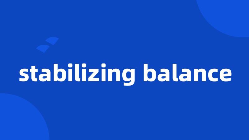 stabilizing balance