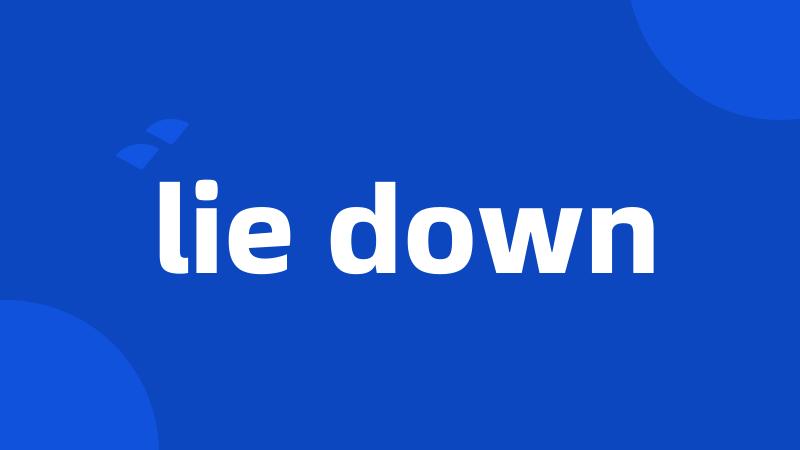 lie down