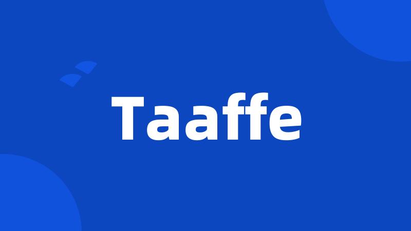 Taaffe