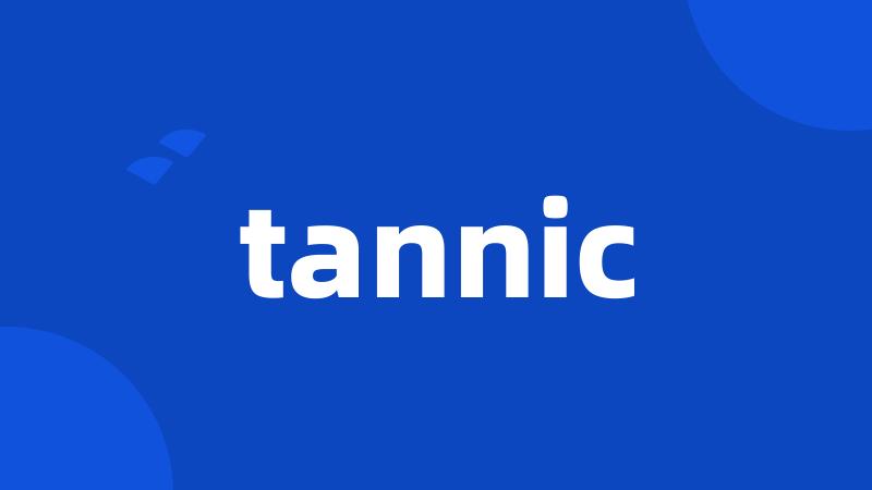 tannic