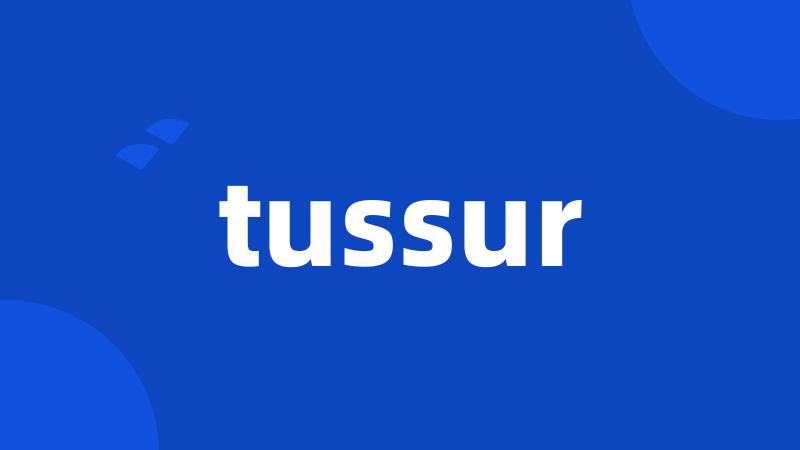 tussur