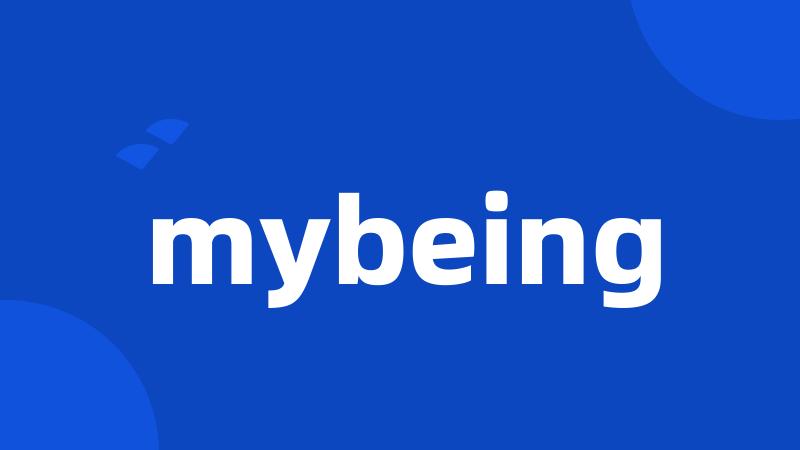 mybeing