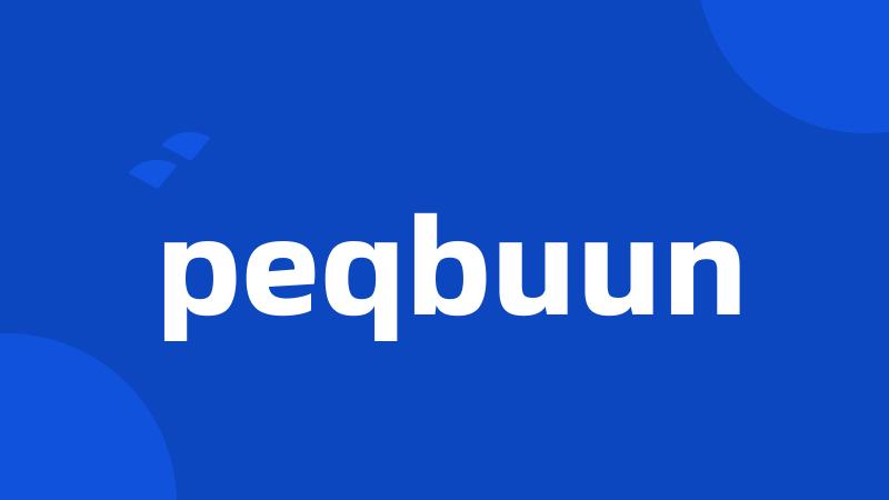 peqbuun