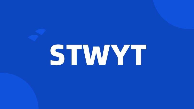 STWYT