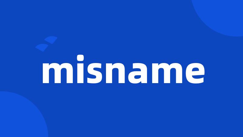 misname