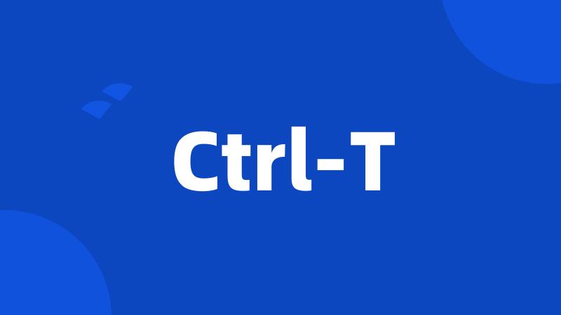 Ctrl-T