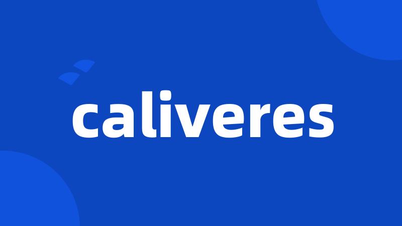 caliveres