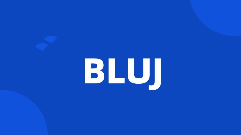 BLUJ