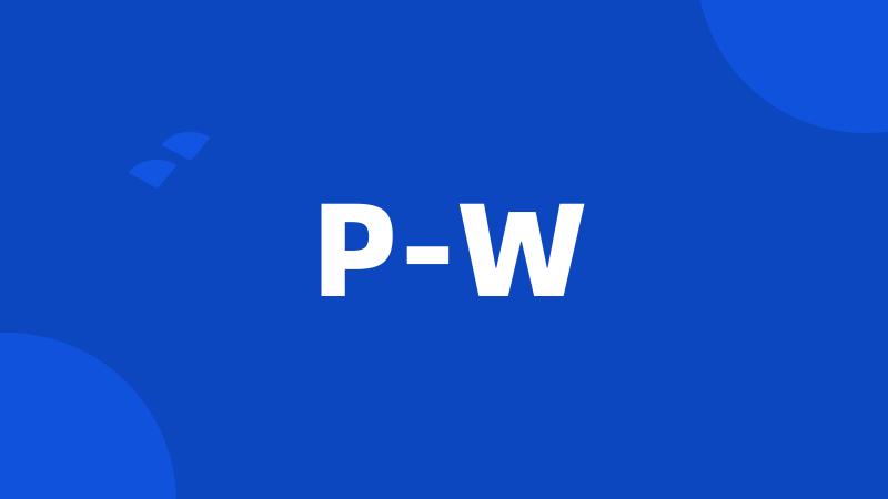 P-W