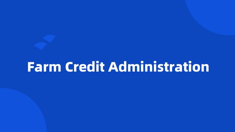 Farm Credit Administration