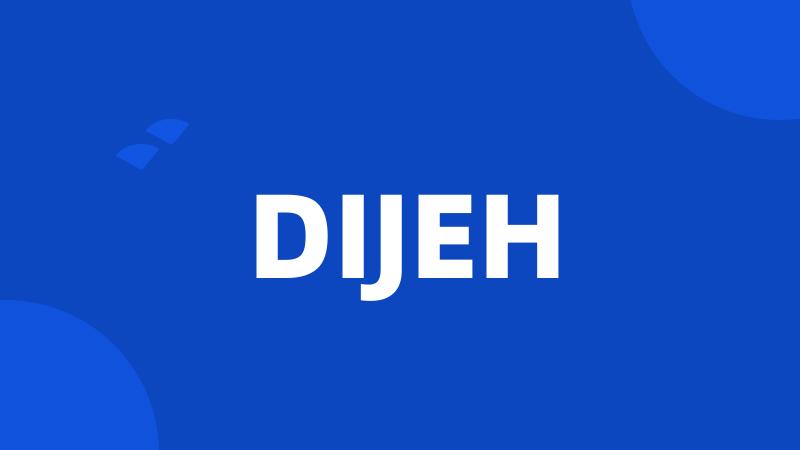 DIJEH