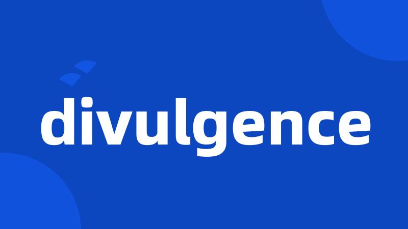 divulgence