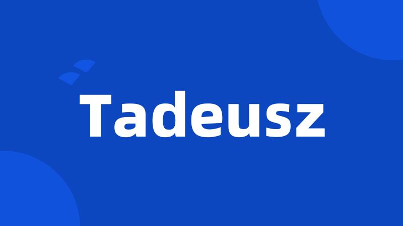 Tadeusz