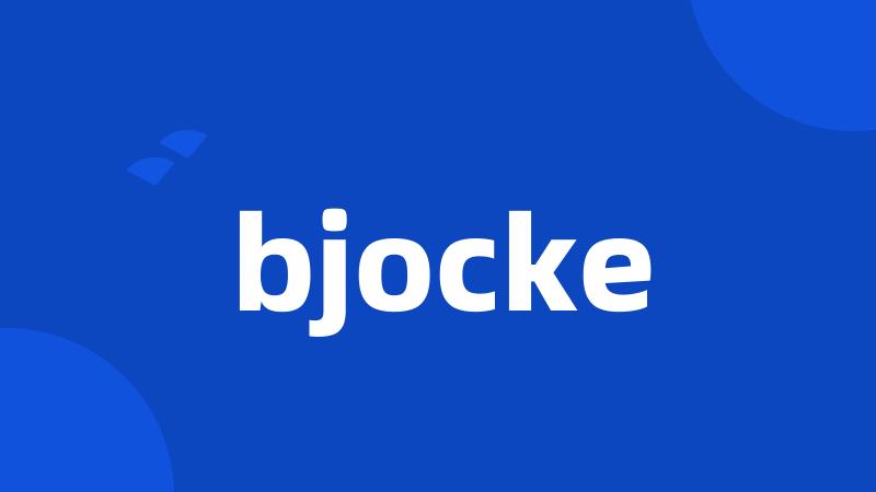 bjocke