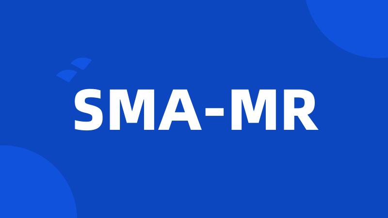 SMA-MR